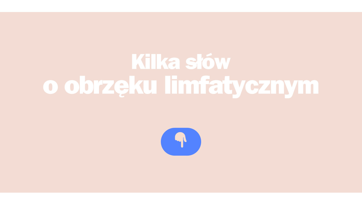 Kilka słów o obrzęku limfatycznym